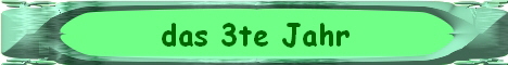 das 3te Jahr